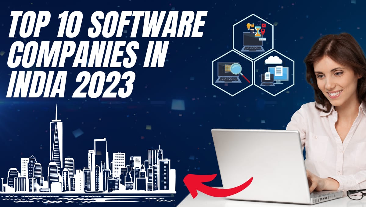 TOP 10 SOFTWARE COMPANIES IN INDIA 2023