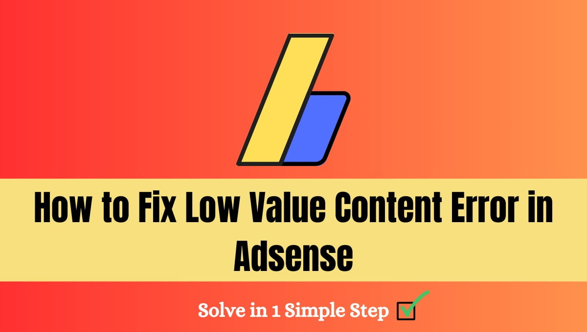 Low value content error in Adsense